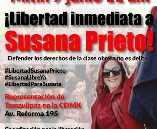 Comunicado: Libertad a Susana Prieto Terrazas, defensora de derechos laborales y abogada del SNITIS